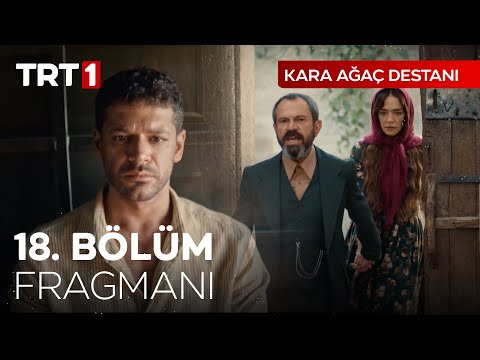 Kara Ağaç Destanı 18. Bölüm Fragmanı                                                                                                                                                                                                                      