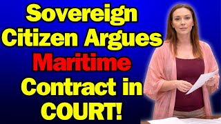 Sovereign Citizen Argues Maritime Contract Then This Happens!