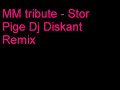MM tribute - Stor Pige Dj Diskant Remix