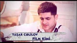 Yashar Celilov - Film kimi [ Official Video ]