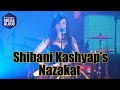 Shibani Kashyap - Nazakat Shibani Kashyap - Nazakat