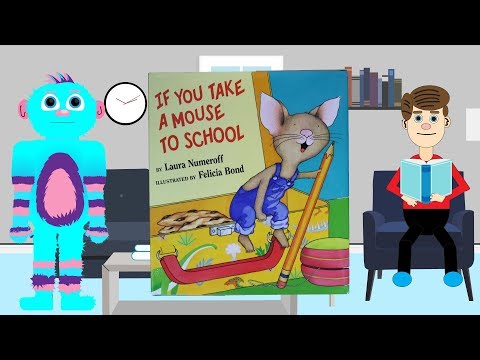 If You Take a Mouse to School by Laura Numeroff Books Read Aloud for ...