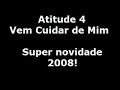 atitude 4   vem cuidar de mim  novissima 