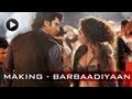 Making of the Song - Barbaadiyaan - Aurangzeb 