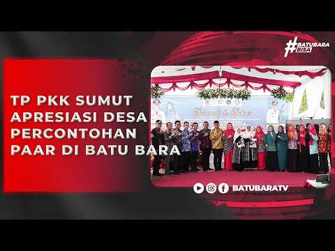 TP PKK SUMUT APRESIASI DESA PERCONTOHAN PAAR DI BATU BARA