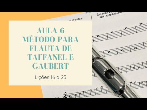 Aula 6 do Método para Flauta de Taffanel e Gaubert Sobre - Lições 16 - 23