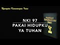 NKI 97 Pakai Hidupku Ya Tuhan