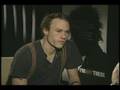 Last interview with Heath Ledger