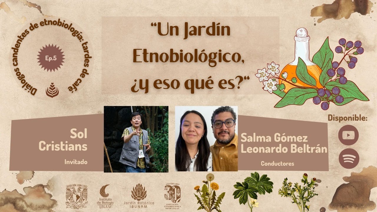 EPISODIO 05: UN JARDÍN ETNOBIOLÓGICO, ¿Y ESO QUÉ ES?