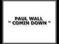PAUL WALL - COMIN DOWN