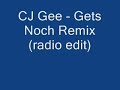 cj gee - gets noch remix (radio edit)