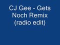 cj gee - gets noch remix (radio edit)