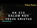 KK 573 Dalam Roh Yesus Kristus