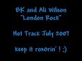BK and Ali Wilson - London Rock