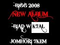 BIGG 2008 JOMHORI 7KEM BYAD W K7AL BIGG 2008 JOMHORI 7KEM BYAD W K7AL