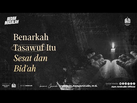 Benarkah Tasawuf Itu Sesat dan Bid'ah [BEDAH MASALAH]