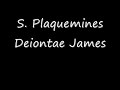 S. Plaquemines Deiontae James