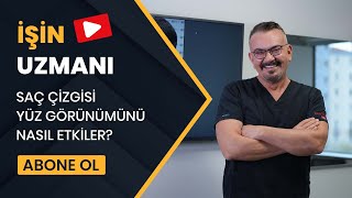 İŞİN UZMANI/ SAÇ ÇİZGİSİ YÜZ GÖRÜNÜMÜ