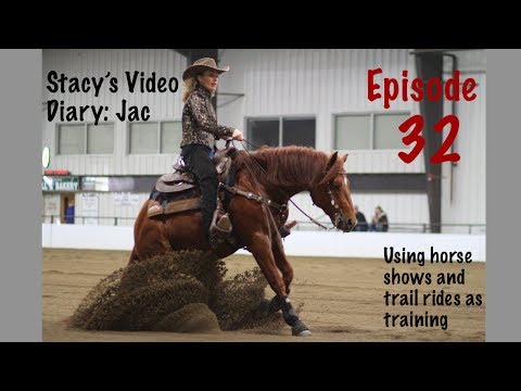 Stacy's Video Diary Jac-Episode 32-Using horse shows and trail rides as training