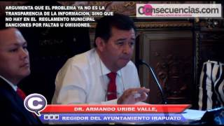 OBJETA EL REGIDOR URIBE LA FALTA DE OBSERVANCIA Y DE SANCIONES PARA QUIENES INCUMPLAN EL NUEVO REGLA