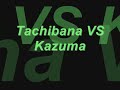 Kazuma VS Tachibana