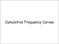 Cumulative Frequency Curves