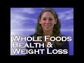 Whole Foods, Health and Weight Loss - Nutrition by Natalie