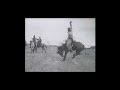 Let 'Er Buck! -- The Early Years of Rodeo