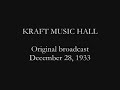 Old Time Radio - KRAFT MUSIC HALLw/ Paul Whiteman - Original Broadcast-12/28/1933- PT.1