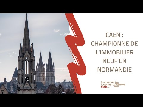 VIDO : Caen, championne de l'immobilier neuf en Normandie