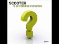 Scooter - The question is what is the question Scooter - The question is what is the question