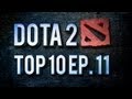 Dota 2 Top 10 Weekly : Ep. 11 