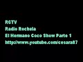 rctv   radio rochela hermano coco show parte 1