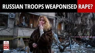 Russia Ukraine War: Russian Troops Accused Of Rapi