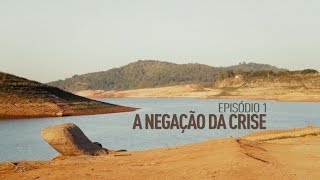 A Negação da Crise - Episódio 1