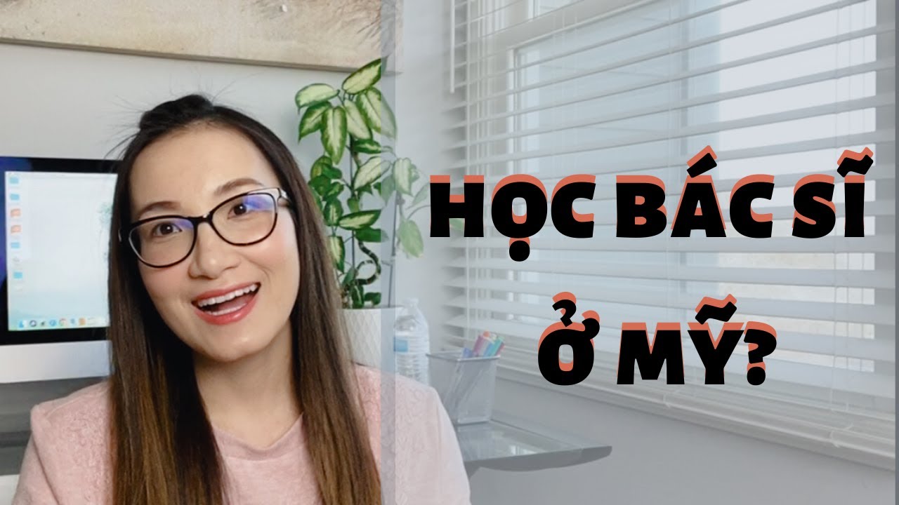 Học Y ở Mỹ Như Thế Nào? (Chuyện Thật) | Journey to Become a Doctor in the US
