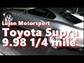 Daily Driven 9.98 1/4 mile Toyota Supra