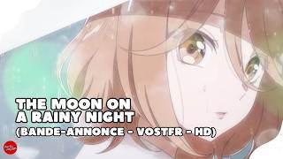 The Moon on a Rainy Night - Bande annonce