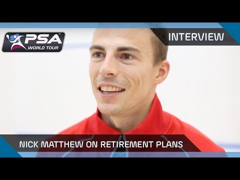 Squash: Nick Matthew on Retirement Plans
