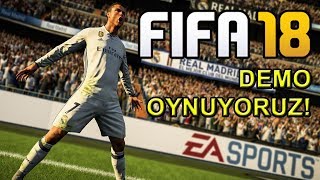 FIFA 18 Demo Oynuyoruz! - İlk Bakış