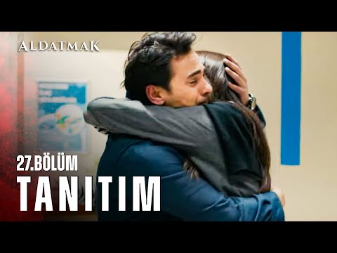 Aldatmak 27. Bölüm Fragmanı                                                                                                                                                                                                                               