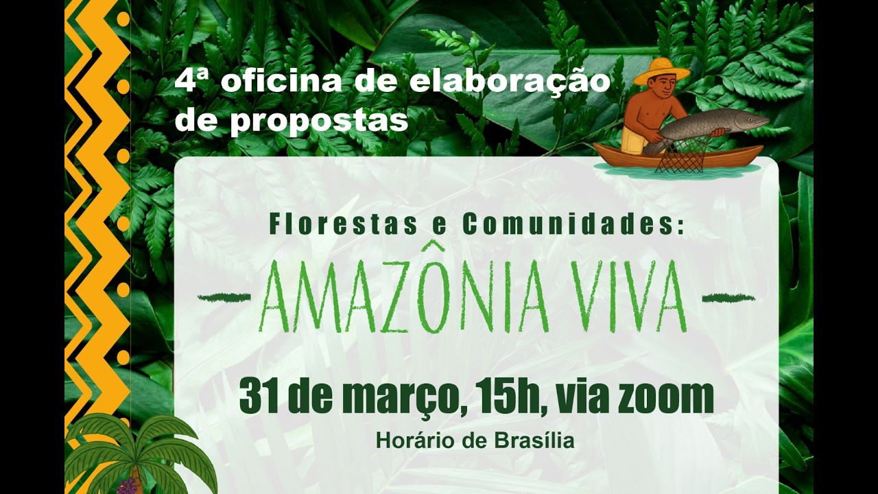 Amazônia Viva | Oficina IV - Apoio à Elaboração de Propostas | 31/03/26