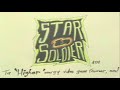 star soldier vanishing earth is owned by hudson soft, 1999 sorry for the cold, i sound a bit different here. for more reviews check out: videogames101.com starsoldier1.blip.tv