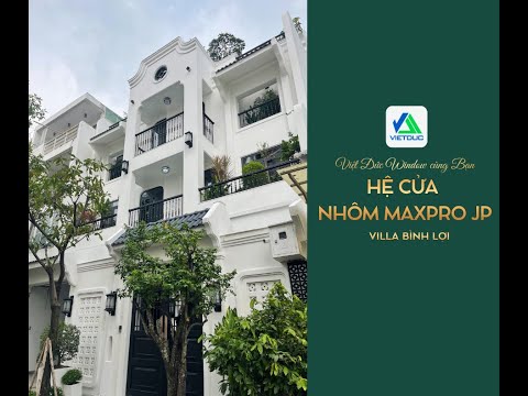 NHÔM MAXPRO JP - VILLA BÌNH LỢI