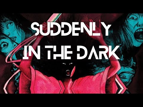 Suddenly in the Dark