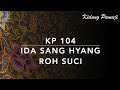 KP 104 Ida Sang Hyang Roh Suci