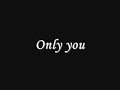 only reminds me of you