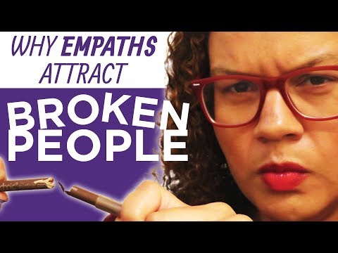 Why you attract broken people