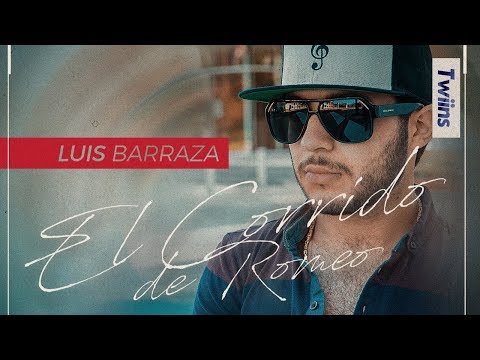El corrido de Romeo - Luis Barraza