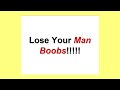 Watch 'Want To Get Rid Of Man Boobs?!~No More Gynecomastia!
      - YouTube'